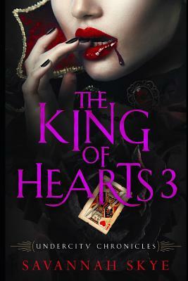 The King of Hearts 3 by Savannah Skye