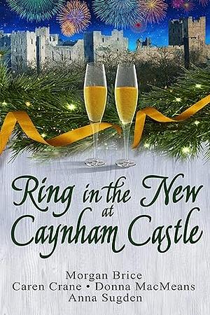 Ring in the New Year at Caynham Castle by Caren Crane, Anna Sugden, Morgan Brice, Donna MacMeans