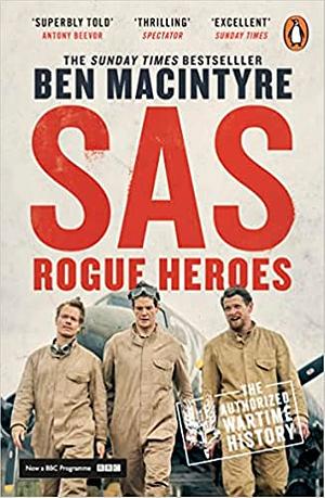 SAS: Rogue Heroes by Ben Macintyre