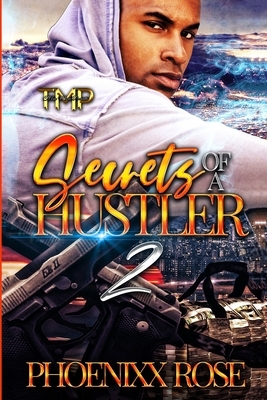 Secrets of A Hustler 2 by Phoenixx Rose