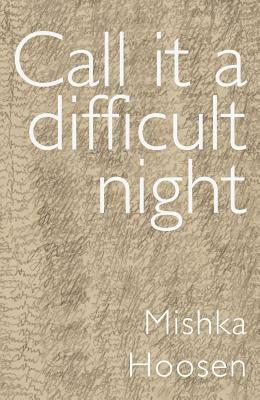 Call It a Difficult Night by Mishka Hoosen