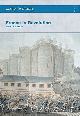 Access to History: France in Revolution by Dylan Rees, Duncan Townson