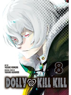 Dolly Kill Kill, Vol. 8 by Yukiaki Kurando