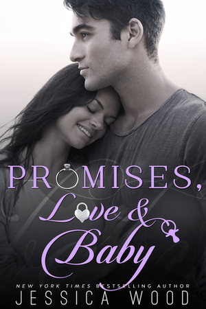 Promises, Love and Baby by Jessica Wood