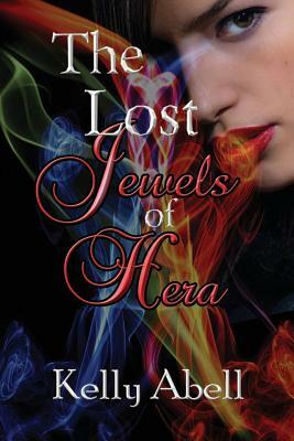 The Lost Jewels of Hera by Kelly Abell