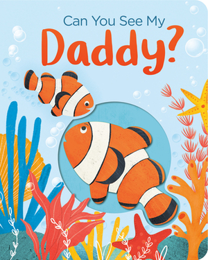 Can You See My Daddy? by Becky Davies