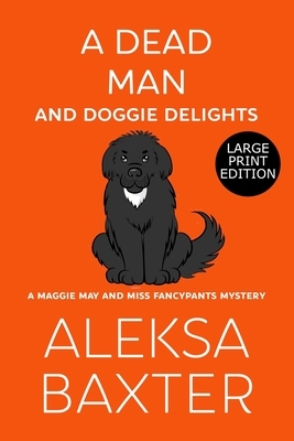 A Dead Man and Doggie Delights by Aleksa Baxter