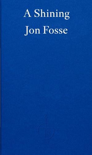 A Shining by Jon Fosse
