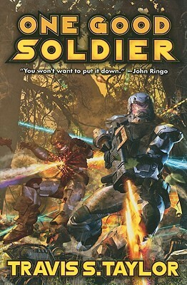 One Good Soldier by Travis S. Taylor