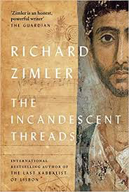 The Incandescent Threads by Richard Zimler