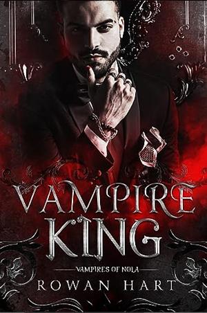 Vampire King: A Vampire Mafia Paranormal Romance (Nightshade Vampires Book 1) by Rowan Hart