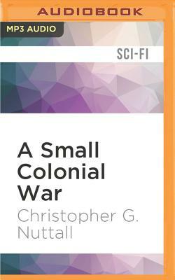 A Small Colonial War by Christopher G. Nuttall