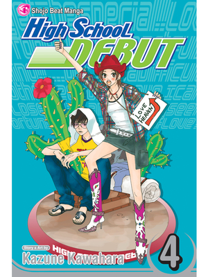 High School Debut , Vol. 4 by Kazune Kawahara