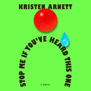 Stop Me If You've Heard This One by Kristen Arnett