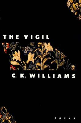 The Vigil: Poems by C.K. Williams