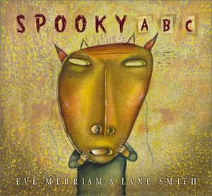 Spooky ABC by Eve Merriam, Lane Smith