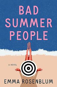 Bad Summer People by Emma Rosenblum