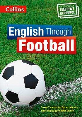 English Through Football - Teacher's Book by Susan Thomas, Sarah Johnson