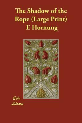 The Shadow of the Rope by E. W. Hornung