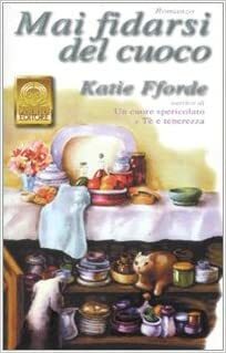 Mai fidarsi del cuoco by Katie Fforde