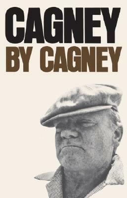 Cagney by Cagney by James Cagney