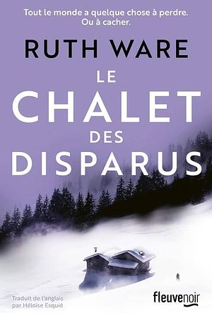 Le Chalet des Disparus by Ruth Ware, Ruth Ware