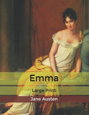 Emma: Large Print by Jane Austen