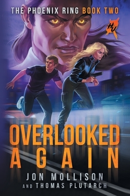 Overlooked Again: A Superhero Spy Adventure Novel by Thomas Plutarch, Jon Mollison
