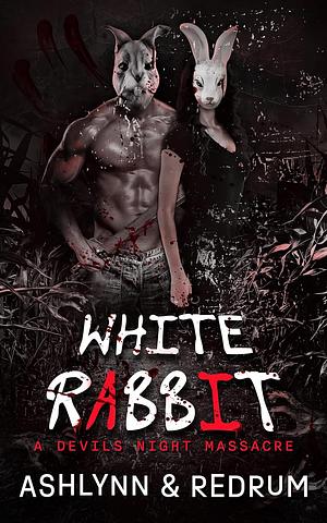 White Rabbit: A Devils Night Massacre by Redrum Author