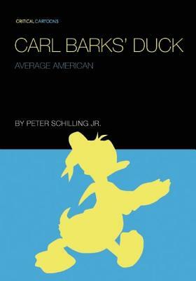 Carl Barks' Duck: Average American by Peter Schilling