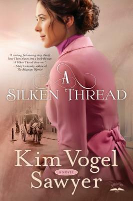 A Silken Thread by Kim Vogel Sawyer