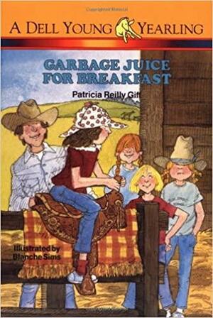 Garbage Juice for Breakfast by Patricia Reilly Giff