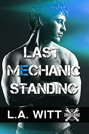 Last Mechanic Standing by L.A. Witt