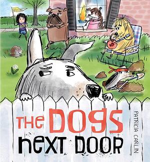 The Dogs Next Door by Patricia Carlin