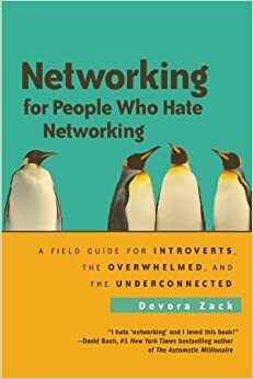 Networking pentru cei care detestă să facă networking by Devora Zack