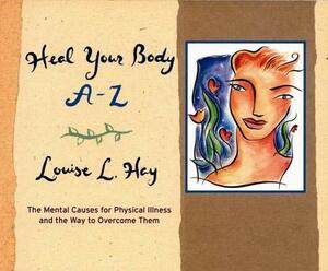 Heal Your Body A-Z by Louise L. Hay