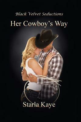 Her Cowboy's Way by Starla Kaye