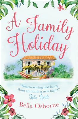 A Family Holiday by Bella Osborne