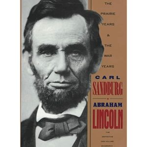 Abraham Lincoln: The Prairie Years and the War Years by Carl Sandburg