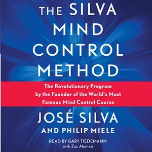 The Silva Mind Control Method by Jose Silva