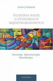 Filozofia nauki o stosunkach międzynarodowych by Andrzej Gałganek