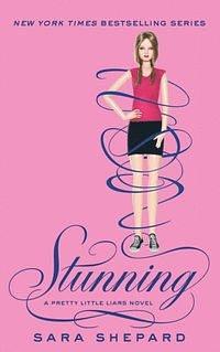 Stunning: Number 11 in series by Sara Shepard