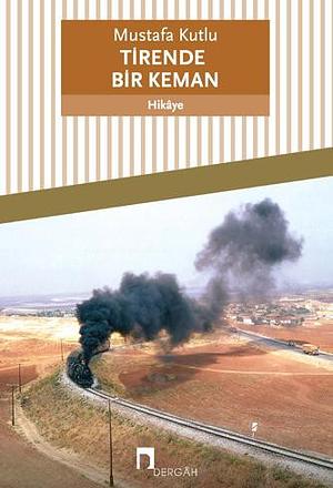 Tirende Bir Keman by Mustafa Kutlu