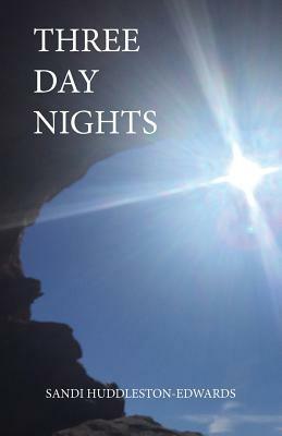 Three Day Nights by Sandi Huddleston-Edwards