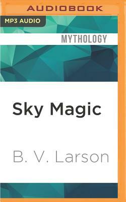 Sky Magic by B.V. Larson