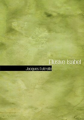 Elusive Isabel by Jacques Futrelle