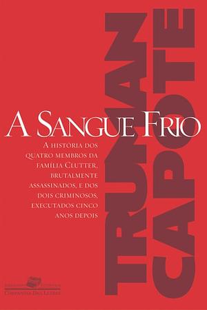 A Sangue-Frio by Truman Capote