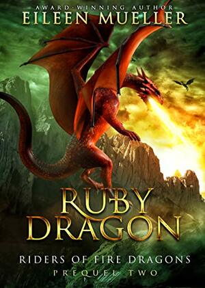 Ruby Dragon by Eileen Mueller