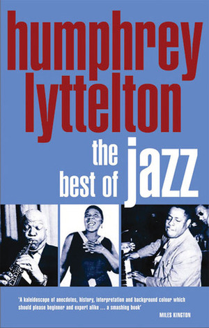 Humphrey Lyttelton: The Best of Jazz by Humphrey Lyttelton