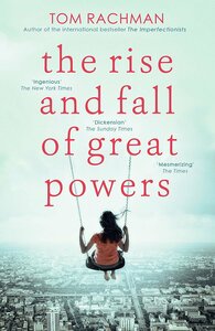 The Rise And Fall Of Great Powers by Tom Rachman